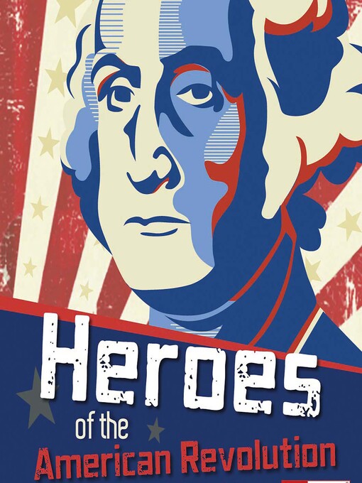 Title details for Heroes of the American Revolution by Anonymous - Available